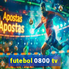 futebol 0800 tv